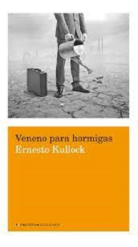 Veneno Para Hormigas - Ernesto Kullock  (ai)