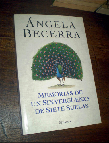 Memorias De Un Sinvergüenza De Siete Suelas _ A. Becerra