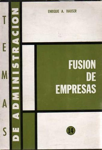 Fusion De Empresas - Enrique A. Hauser