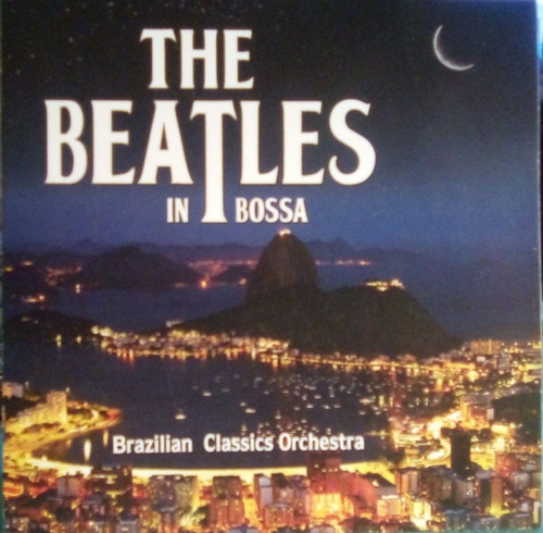 Cd Brazilian Classics Orchestra  The Beatles Un Bossa 