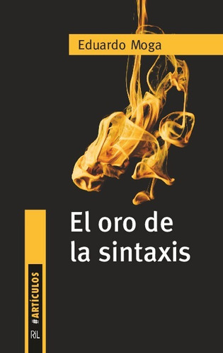 Libro El Oro De La Sintaxis - Eduardo Moga Bayona