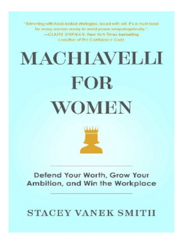 Machiavelli For Women - Stacey Vanek Smith. Eb10