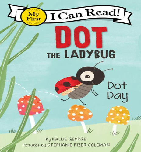 Libro Dot The Ladybug: Dot Day - Kallie George