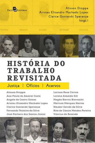 História Do Trabalho Revisitada: Justiça, Ofício, Acervos, De Speranza, Clarice Gontarski. Editora Paco Editorial, Capa Mole, Edição 1ª Edição - 2018 Em Português