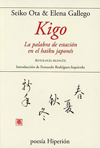 Kigo. La Palabra De Estación En El Haiku Japonés (poesía Hip