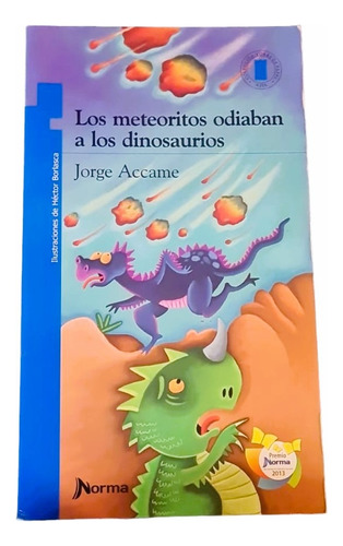 Los Meteoritos Odiaban A Los Dinosaurios - J. Accame - Norma