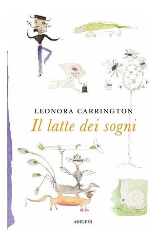 Il Latte Dei Sogni - Leonora Carrington