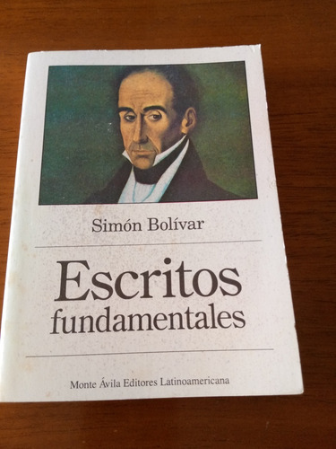 Simón Bolivar, Escritos Fundamentales 