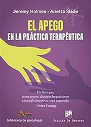 El Apego En La Práctica Terapéutica.: 242 (biblioteca De Psi