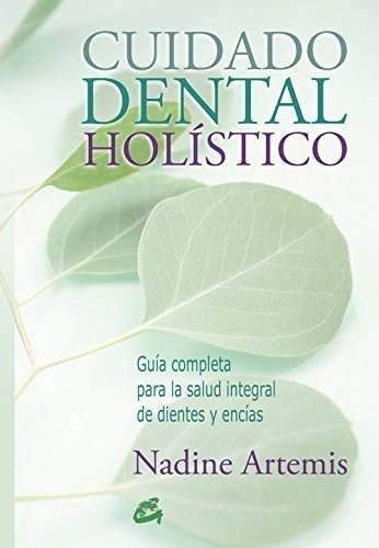 Libro Cuidado Dental Holistico De Nadine Artemis