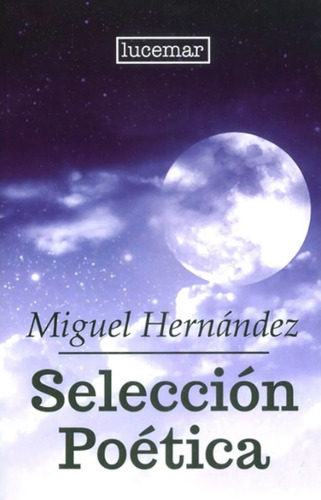 Selección Poética - Miguel Hernandez