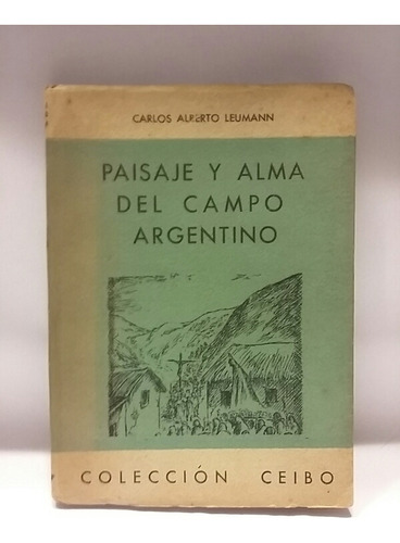 Paisaje Y Alma Del Campo Argentino, Antología Carlos Leumann