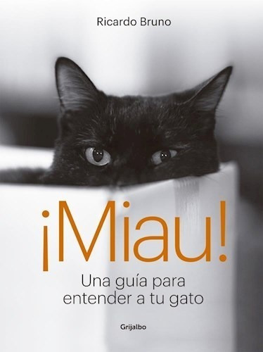 Miau Una Guia Para Entender A Tu Gato - Bruno Ricardo (pape