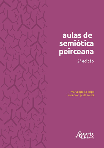 Aulas de semiótica peirceana, de Drigo, Maria Ogécia. Appris Editora e Livraria Eireli - ME, capa mole em português, 2021