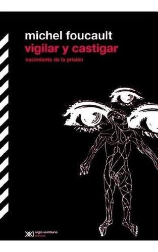 Vigilar Y Castigar - Michel Foucault