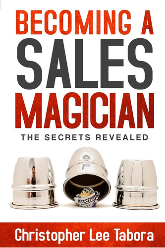 Libro:  Becoming A Sales Magician: The Secrets Revealed