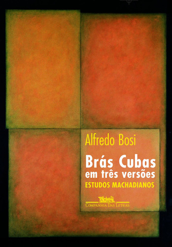 Brás Cubas em três versões, de Bosi, Alfredo. Editora Schwarcz SA, capa mole em português, 2006