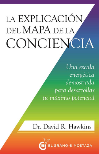 La Explicacion Del Mapa De La Conciencia David Hawkins Edic.