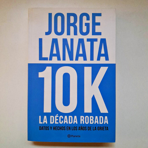 10 K La Década Robada - Jorge Lanata