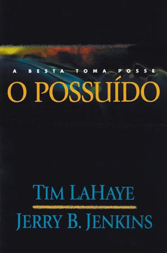 O Possuído - A Besta Toma Posse - Vol. 07, De Tim Lahaye E Jerry B. Editora United Press Em Português
