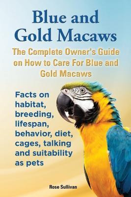 Libro Blue And Gold Macaws, The Complete Owner's Guide On...