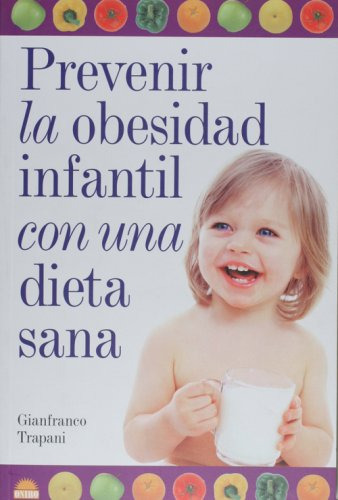 Prevenir La Obesidad Infantil Como Una Dieta Sana