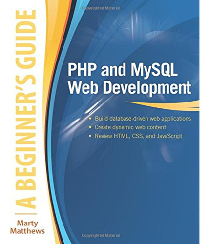 Php And Mysql Web Development: A Beginners Guide (en Inglés