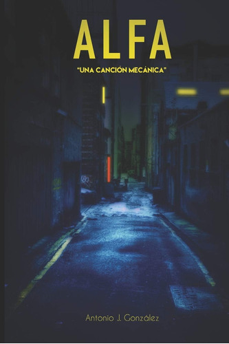 Libro: Alfa:  Una Crónica Mecánica  (spanish Edition)