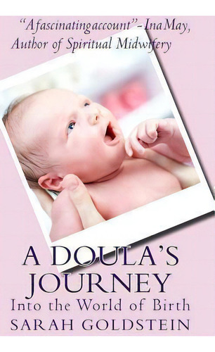 A Doula's Journey, De Sarah Goldstein. Editorial Createspace Independent Publishing Platform, Tapa Blanda En Inglés