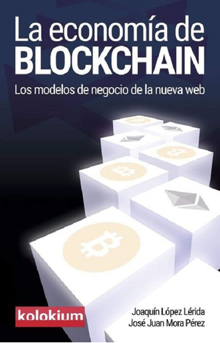 La Economía De Blockchain: Los Nuevos Modelos De Negocio