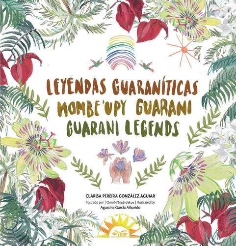 Leyendas Guaraniticas - Mombe'upy Guarani - Guarani Legends 