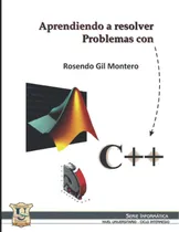 Comprar Libro: Aprendiendo A Resolver Problemas Con C++: Informática
