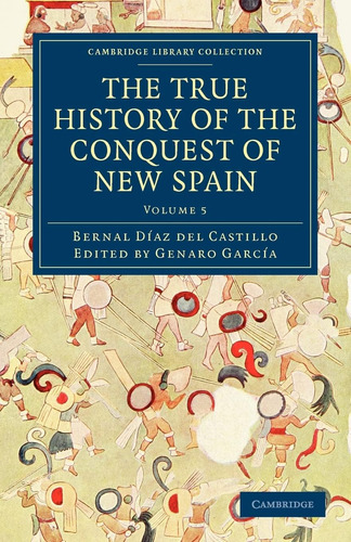 Libro: La Verdadera Historia De La Conquista De Nueva España
