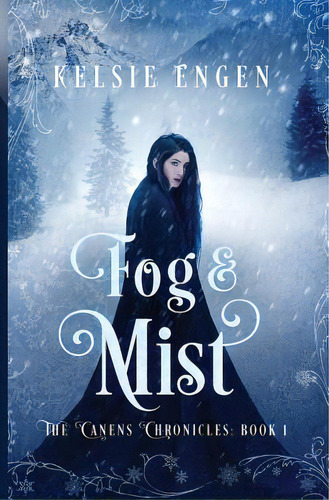 Fog & Mist: The Canens Chronicles Book 1, De Engen, Kelsie. Editorial Lightning Source Inc, Tapa Blanda En Inglés