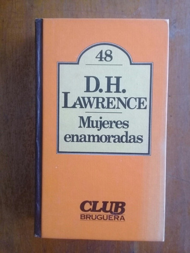 D. H. Lawrence. Mujeres Enamoradas. Club Bruguera