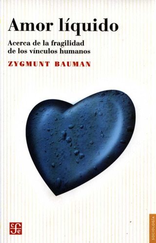 Amor Líquido Acerca De Fragilidad Vincular / Zygmunt Bauman