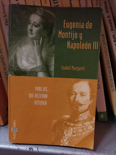 Parejas Que Hicieron Historia. Eugenia De Montijo Y Napoleón