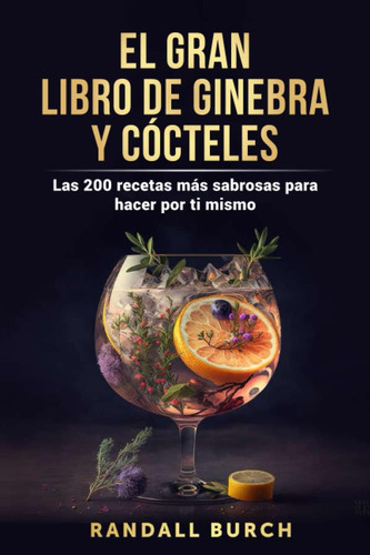 Libro: El Gran Libro De Ginebra Y Cócteles: Las 200 Recetas 