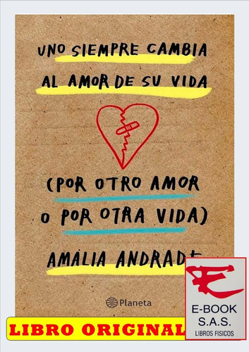 Uno Siempre Cambia Al Amor De Su Vida - Amalia Andrade