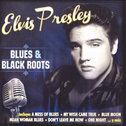 Blues & Black Roots - Presley Elvis (cd) 