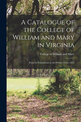 Libro A Catalogue Of The College Of William And Mary In V...