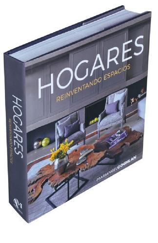 Hogares Reinventando Espacios, de Coghlan, Mariangel. Editorial M Coghlan Diseño S.A. de C.V., tapa dura en español, 2021