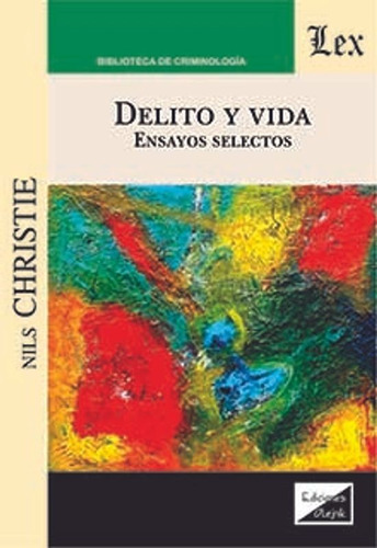 Christie, N. Delito Y Vida. Ensayos Selectos