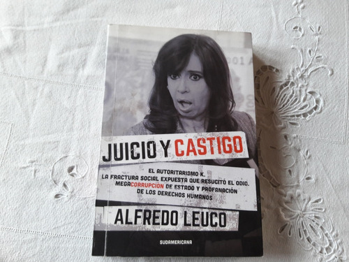 Juicio Y Castigo - Alfredo Leuco - Sudamericana2015