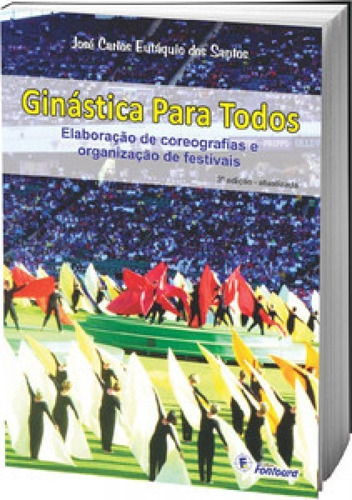 Ginástica Para Todos: Elaboração De Coreografias E Organi, De Santos Dos. Editora Fontoura, Capa Mole Em Português
