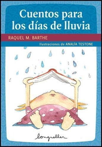 Cuentos Para Los Dias De Lluvia-barthe, Raquel Marta-longse