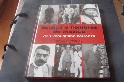 Hechos Y Hombres De Mexico , Don Venustiano Carranza