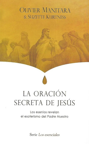 La Oracion Secreta De Jesus - Manitara - Essenia - Libro