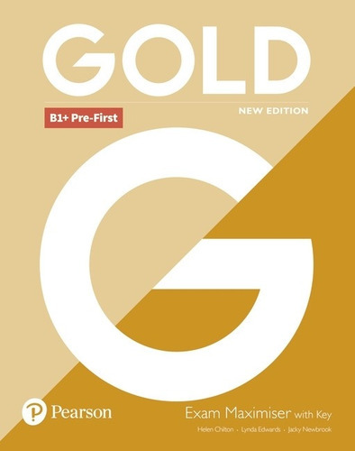 Gold B1+ Pre-first (new Edition) - Exam Maximiser With Key, De Chilton, Helen. Editorial Pearson, Tapa Blanda En Inglés Internacional, 2018