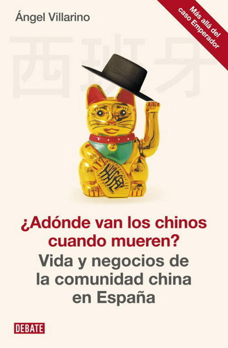 Ãâ¿adãâ³nde Van Los Chinos Cuando Mueren?, De Villarino, Ángel. Editorial Debate, Tapa Blanda En Español